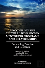 Uncovering The Cultural Dynamics In Mentoring Programs And Relationships