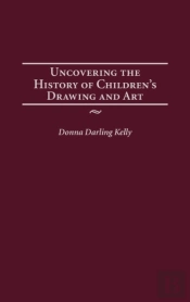 Uncovering The History Of Children'S Drawing And Art