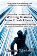 Uncovering The Secrets Of Winning Business From Private Clients