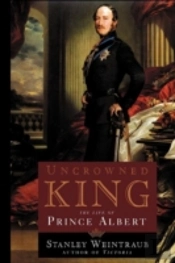 Uncrowned King: The Life Of Prince Alber
