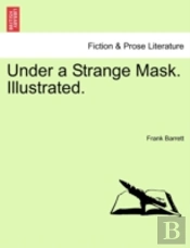 Under A Strange Mask. Illustrated.