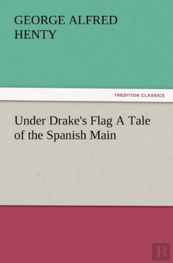 Bertrand.pt - Under Drake'S Flag A Tale Of The Spanish Main