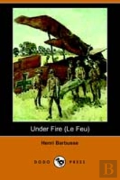 Under Fire (Le Feu) (Dodo Press)