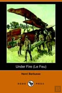 Bertrand.pt - Under Fire (Le Feu) (Dodo Press)