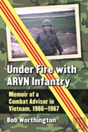 Under Fire With Arvn Infantry