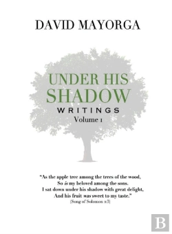 Bertrand.pt - Under His Shadow Writings Volume 1