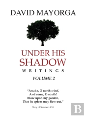 Under His Shadow Writings Volume 2
