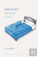 Under My Bed And Other Essays