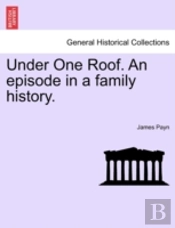 Under One Roof. An Episode In A Family History.