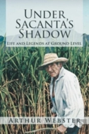 Under Sacanta'S Shadow: Life And Legends At Ground Level