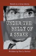 Under The Belly Of A Snake