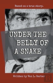 Under The Belly Of A Snake