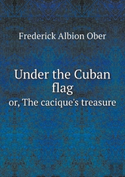 Bertrand.pt - Under The Cuban Flag Or, The Cacique'S Treasure
