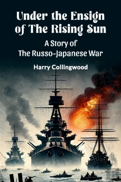 Bertrand.pt - Under The Ensign Of The Rising Suna Story Of The Russo-Japanese War (Edition2024)