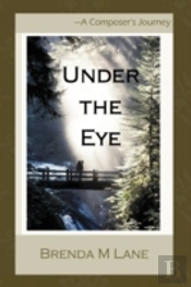 Under The Eye: A Composer'S Journey