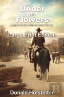 Under The Flowers - Large Print