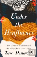 Under The Henfluence