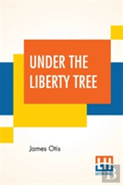 Under The Liberty Tree