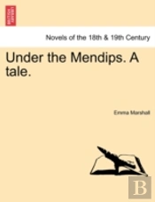 Under The Mendips. A Tale.
