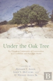 Under The Oak Tree: The Church As Community Of Conversation In A Conflicted And Pluralistic World