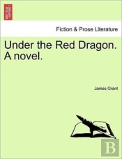 Under The Red Dragon. A Novel.