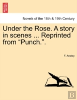 Bertrand.pt - Under The Rose. A Story In Scenes ... Re