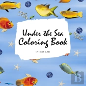 Under The Sea Coloring Book For Children (8.5x8.5 Coloring Book / Activity Book)