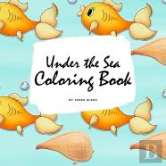 Under The Sea Coloring Book For Children (8.5x8.5 Coloring Book / Activity Book)