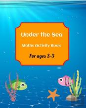 Under The Sea Maths Activity Book For Ages 3-5