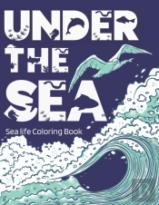 Under The Sea, Sea Life Coloring Book