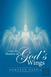 Under The Shadow Of God'S Wings