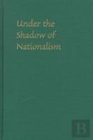 Under The Shadow Of Nationalism