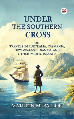 Bertrand.pt - Under The Southern Cross Or Travels In Australia, Tasmania, New Zealand, Samoa, And Other Pacific Islands