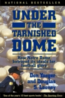 Bertrand.pt - Under The Tarnished Dome: How Notre Dame Betrayd Ideals For Football Glory