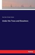 Under The Trees And Elsewhere