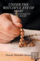 Under The Watchful Eye Of Mary