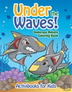 Bertrand.pt - Under The Waves! Undersea Robots Coloring Book