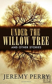 Under The Willow Tree And Other Stories