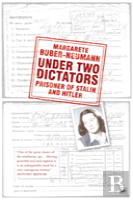 Under Two Dictators: Prisoner Of Stalin And Hitler
