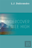 Undercover A Mile High