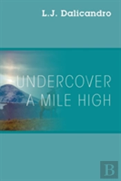 Undercover A Mile High