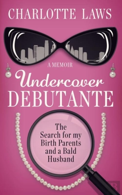 Bertrand.pt - Undercover Debutante: The Search For My Birth Parents And A Bald Husband