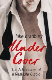 Undercover: The Adventures Of A Real Life Gigolo