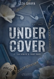 Undercover Tome 2 : La Vérité À Tout Prix