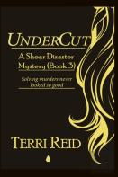 Undercut - A Shear Disaster Mystery (Book Three)