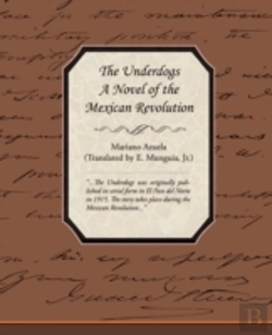 Bertrand.pt - Underdogs - A Novel Of The Mexican Revolution