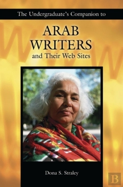 Bertrand.pt - Undergraduate'S Companion To Arab Writers And Their Web Sites