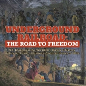 Underground Railroad : The Road To Freed