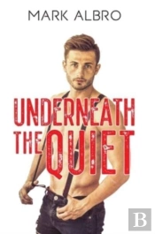 Underneath The Quiet