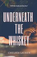 Underneath The Whiskey